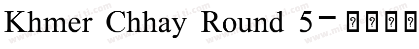 Khmer Chhay Round 5字体转换